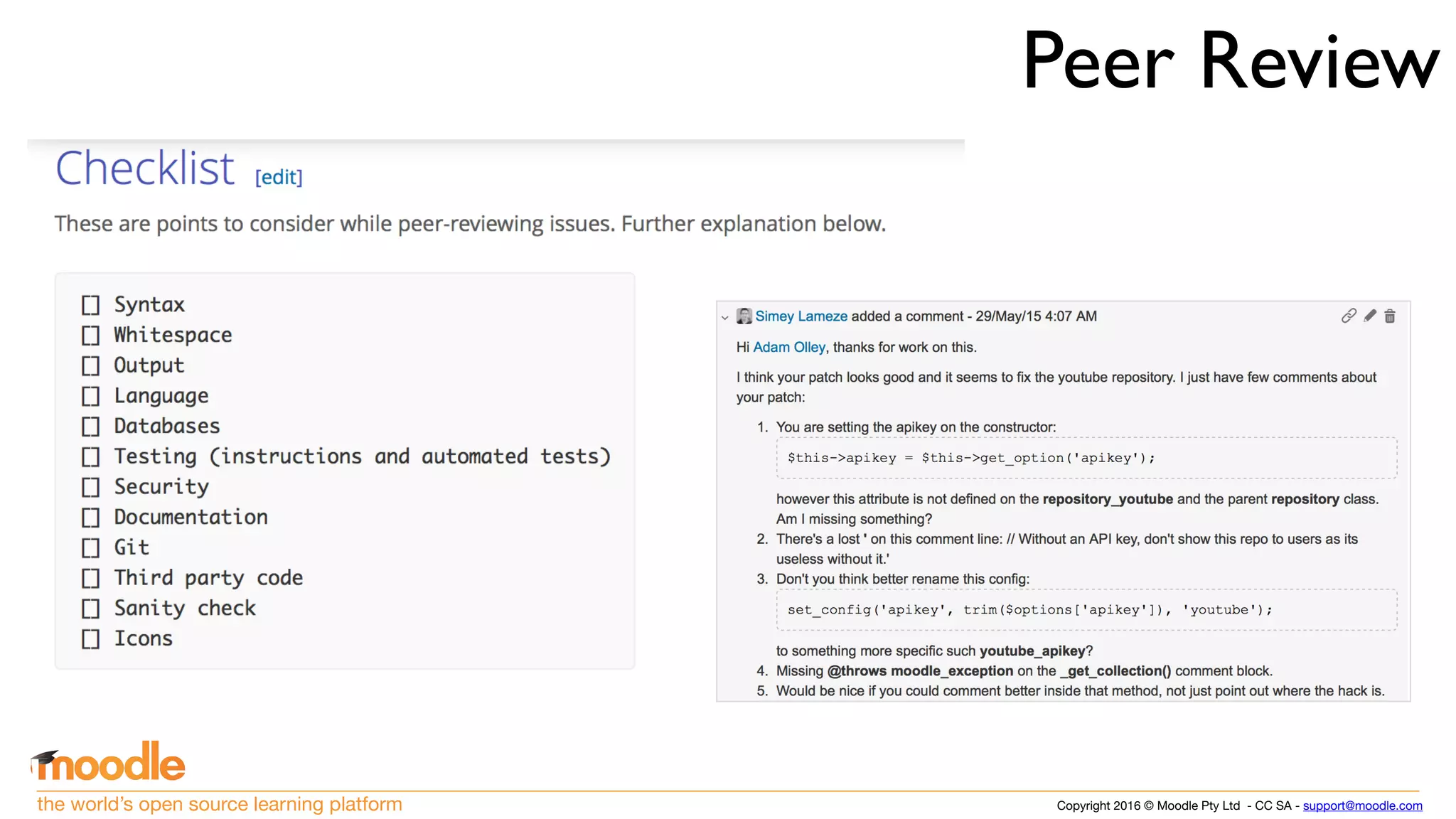 Copyright 2016 © Moodle Pty Ltd - CC SA - support@moodle.comthe world’s open source learning platform
Peer Review
 