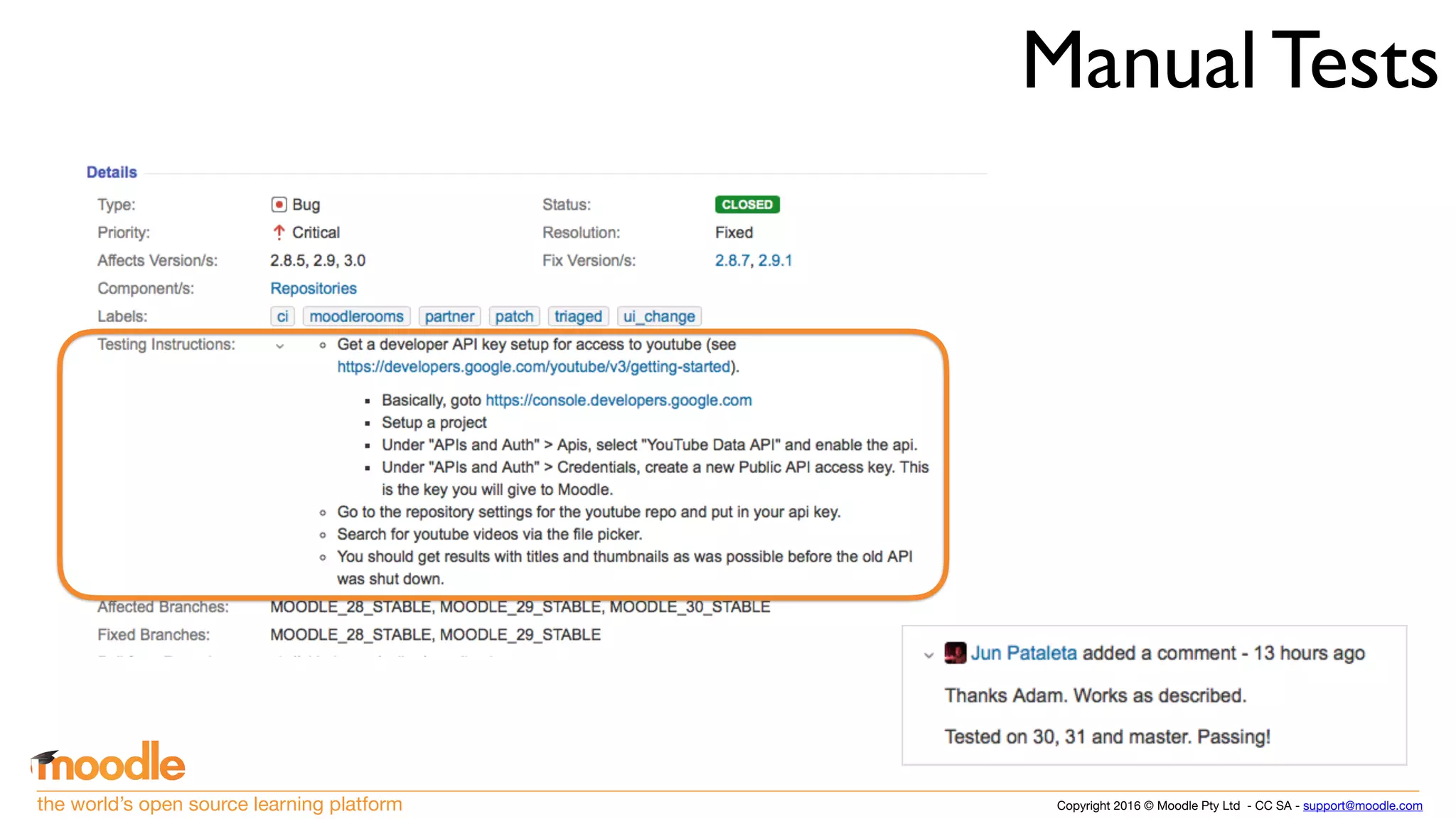 Copyright 2016 © Moodle Pty Ltd - CC SA - support@moodle.comthe world’s open source learning platform
Manual Tests
 