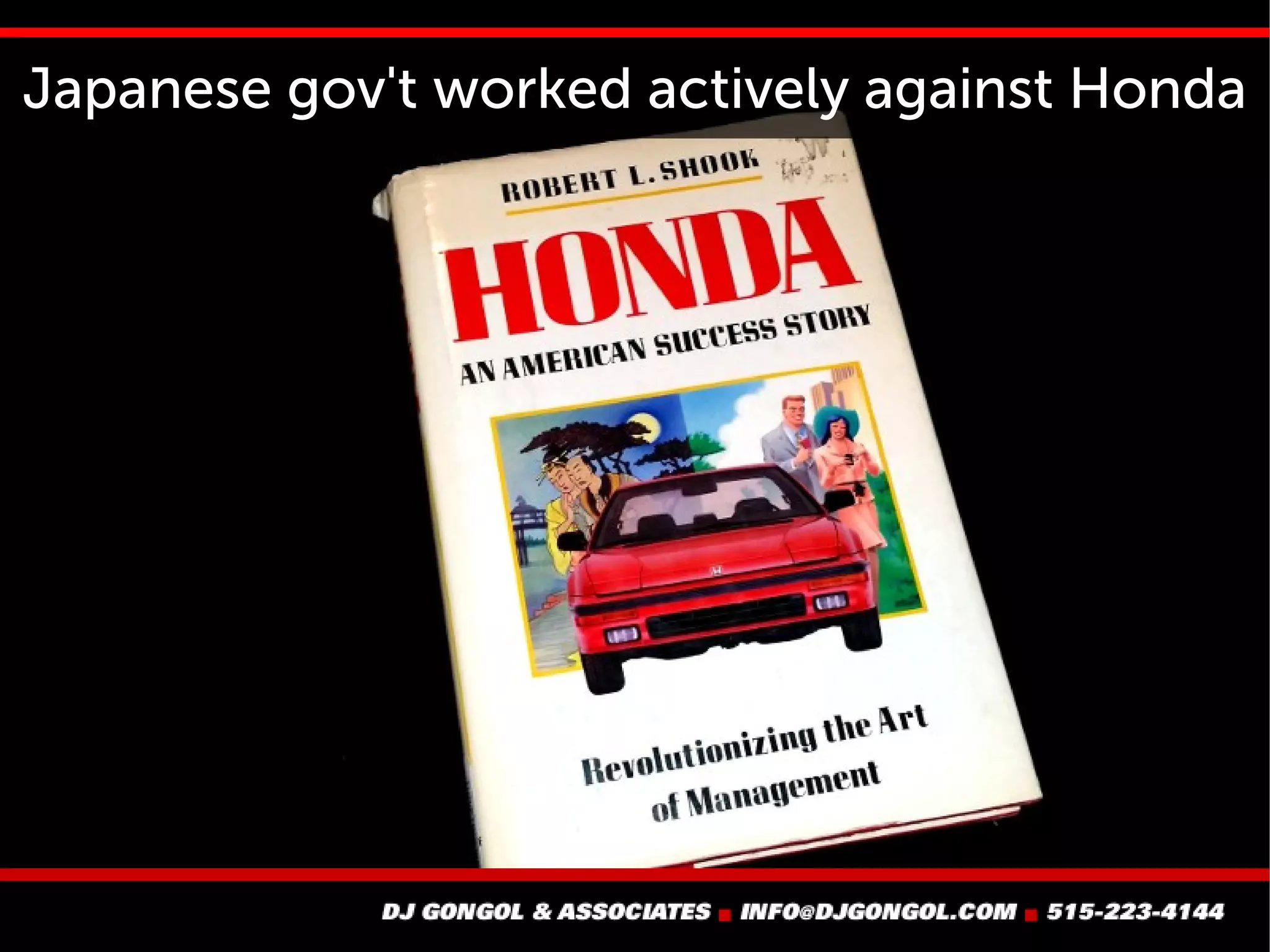 Japanese gov't worked actively against Honda
 