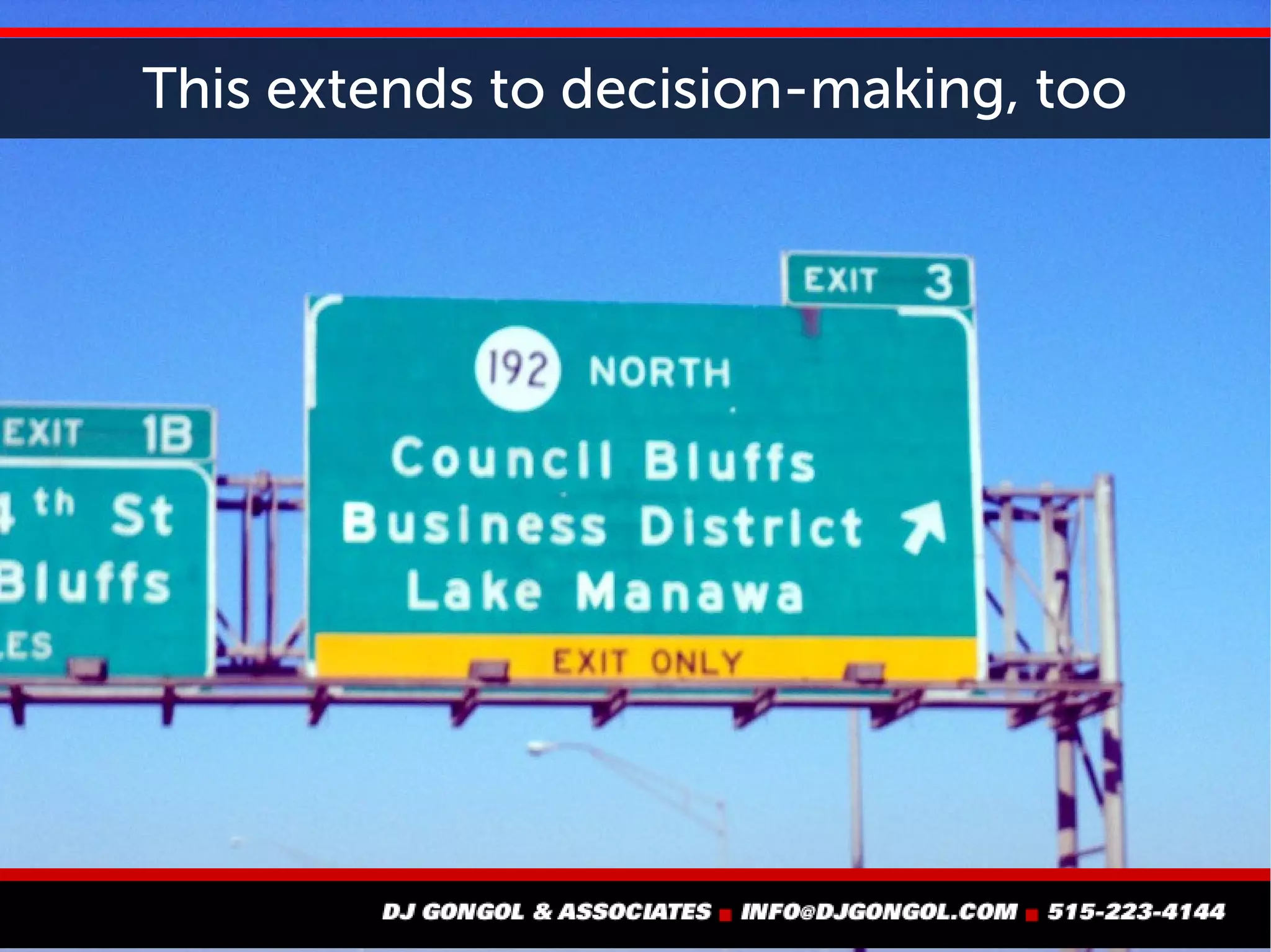 This extends to decision-making, too
 