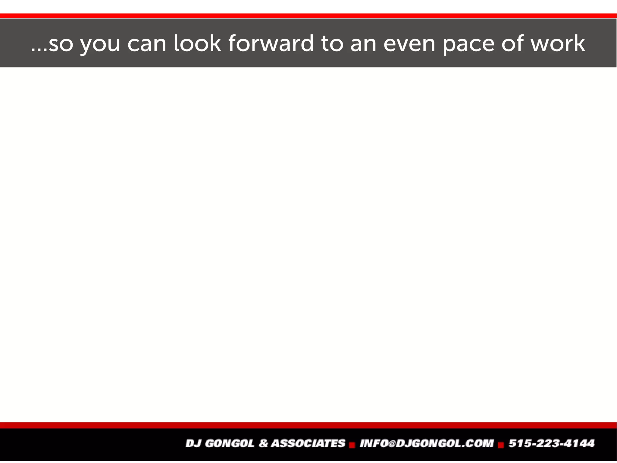 Nobody likes scrambling when they fall behind
 