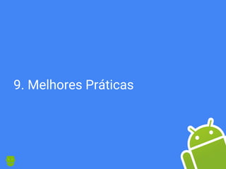 9. Melhores Práticas
 