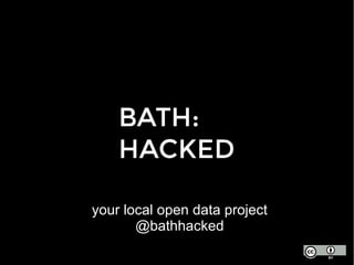 your local open data project
@bathhacked
 