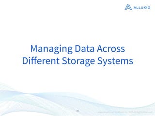 36
Managing Data Across
Diﬀerent Storage Systems
 