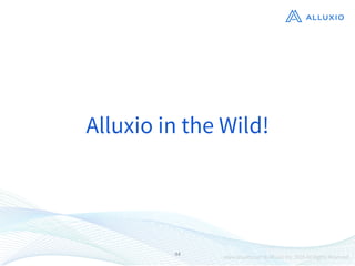 44
Alluxio in the Wild!
 