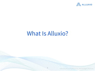 5
What Is Alluxio?
 