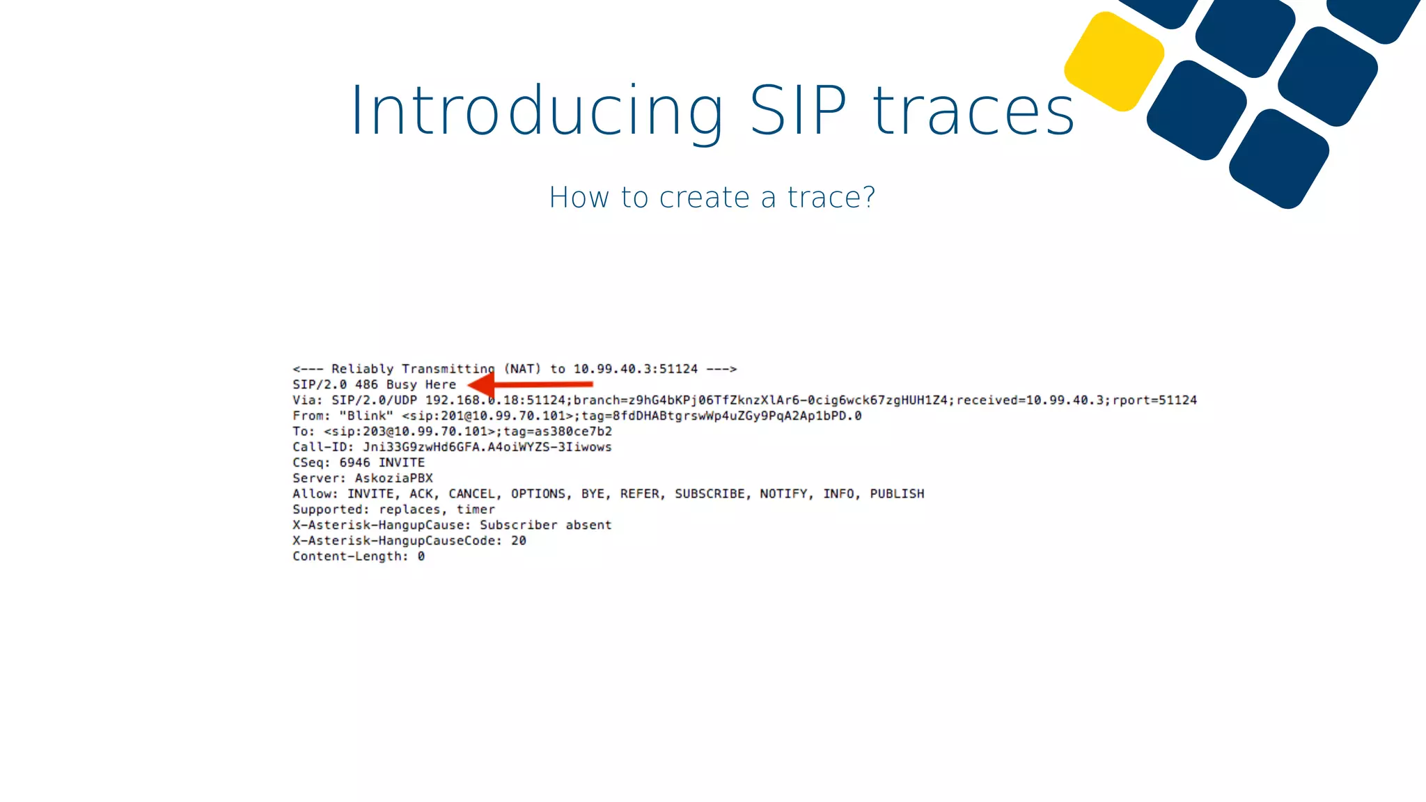 Introducing SIP traces
How to create a trace?
 