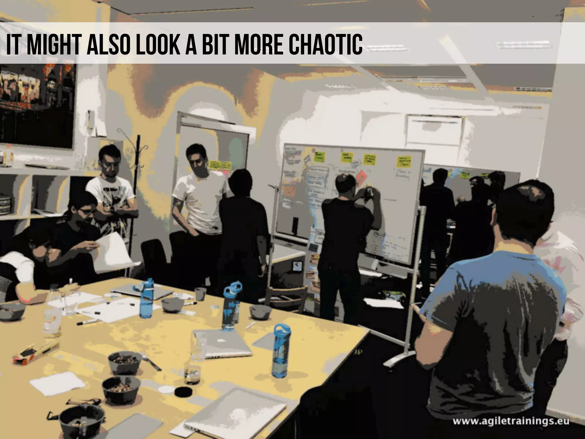 It might also look a bit more chaotic
 