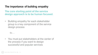 Building empathy enables designers to…
DE S I GN CONCE P TS, INC. 5 8
Understand the needs, behaviors, and
values of stake...
