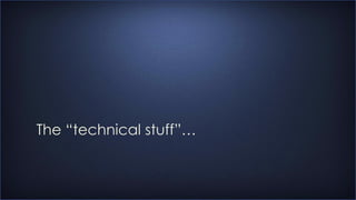 The “technical stuff”…
 