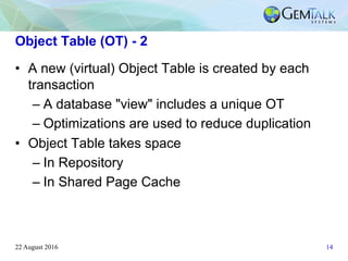 Object Table (OT) - 2
• A new (virtual) Object Table is created by each
transaction
– A database "view" includes a unique ...
