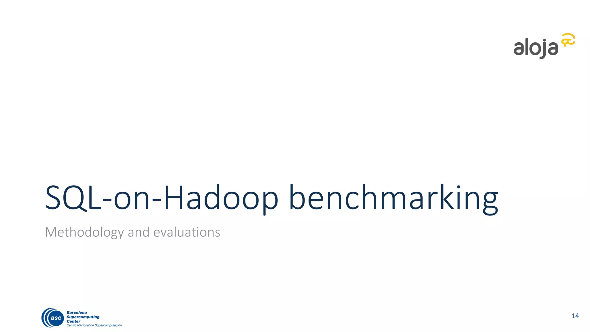 SQL-on-Hadoop benchmarking
Methodology and evaluations
18
 
