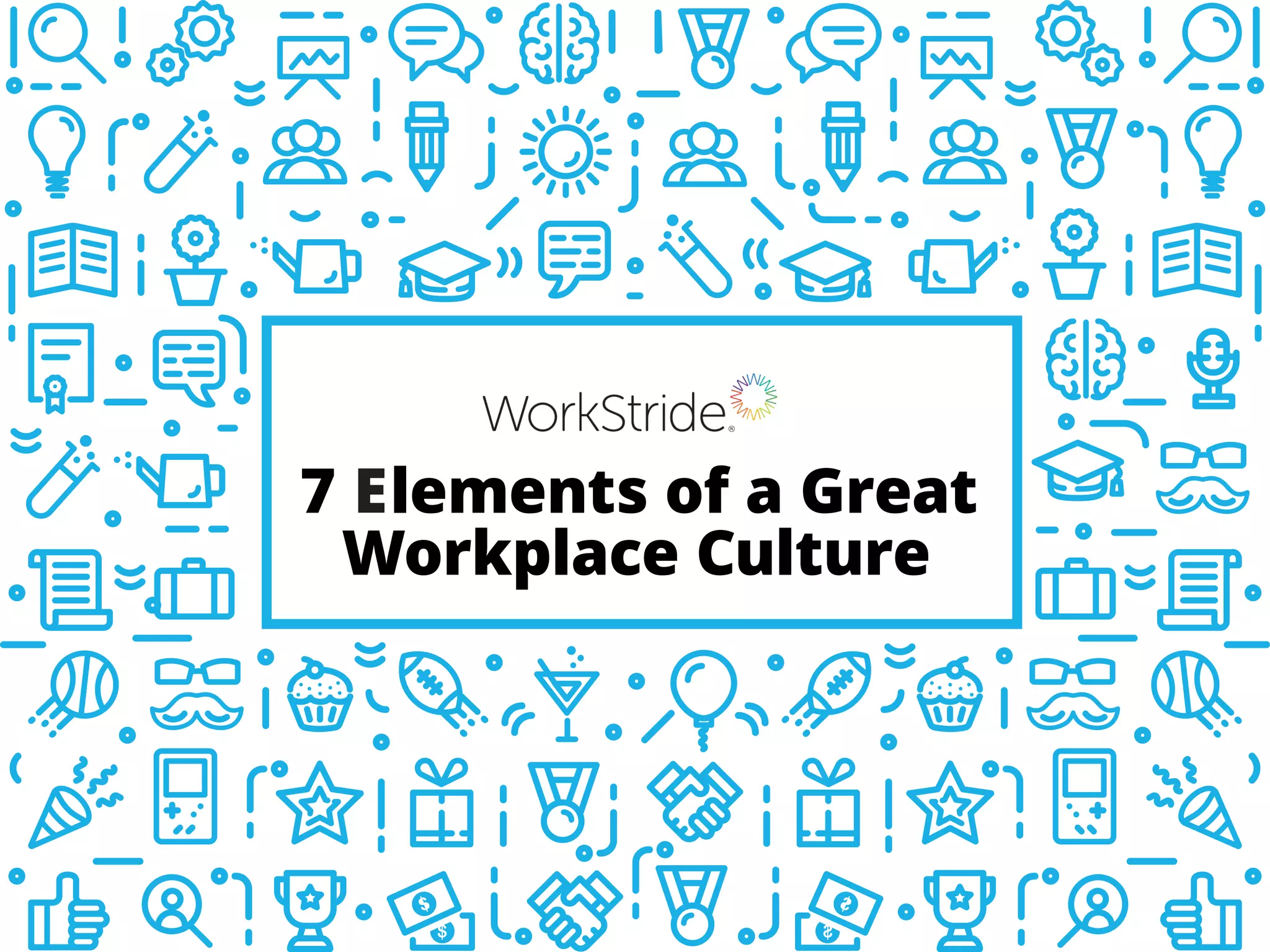 Workstride 7 Elements of a Great Workplace Culture | PDF