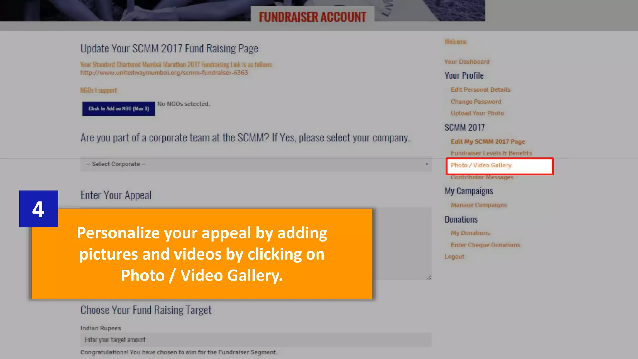 Personalize your appeal by adding
pictures and videos by clicking on
Photo / Video Gallery.
4
 