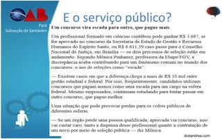 E o serviço público?Pará
Subseção de Santarém
dodandrea.com
 