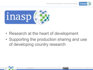• Research at the heart of development
• Supporting the production sharing and use
of developing country research
28/09/2016 2
 