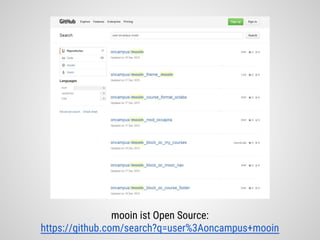 mooin ist Open Source:
https://github.com/search?q=user%3Aoncampus+mooin
 