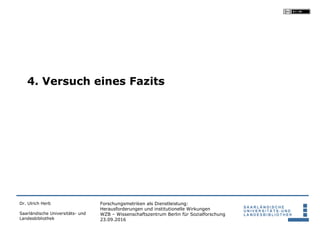 Forschungsmetriken als Dienstleistung:
Herausforderungen und institutionelle Wirkungen
WZB – Wissenschaftszentrum Berlin f...