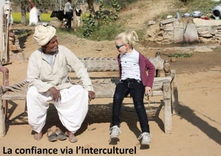 La confiance via l’interculturel
 
