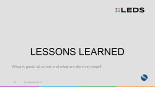 LESSONS LEARNED
What is good, what not and what are the next steps?
12. September 201635
 