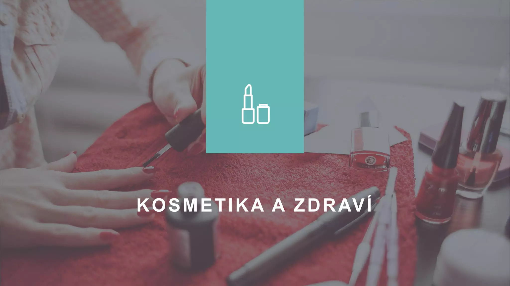 KOSMETIKA A ZDRAVÍ
 