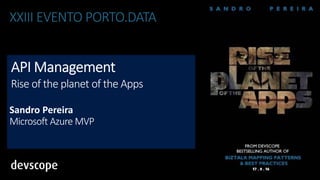 Rise of the planet of the Apps
Microsoft Azure MVP
XXIII EVENTO PORTO.DATA
 