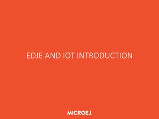 EDJE AND IOT INTRODUCTION
 