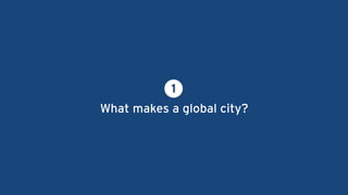 What makes a global city?
1
 