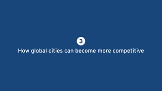 How global cities can become more competitive
3
 