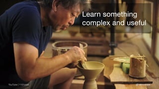 @thinknowYouTube | 1101com
Learn something
complex and useful