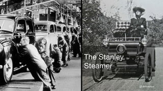 @thinknowFlickr | theoldmotor.com
The Stanley
Steamer
| Ford Europe