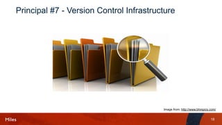 18
Principal #7 - Version Control Infrastructure
Image from: http://www.bhmpics.com/
 