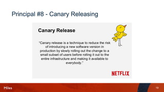 19
Principal #8 - Canary Releasing
 