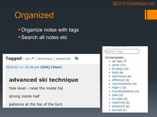 @2016 DieselApps.com
Organize notes with tags
Search all notes etc
Organized
 