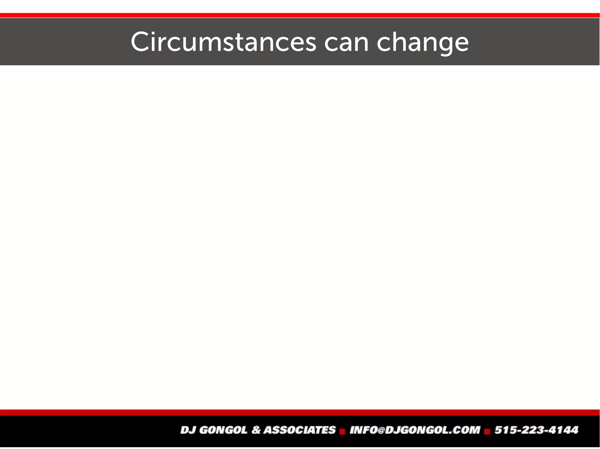 Circumstances can change
 
