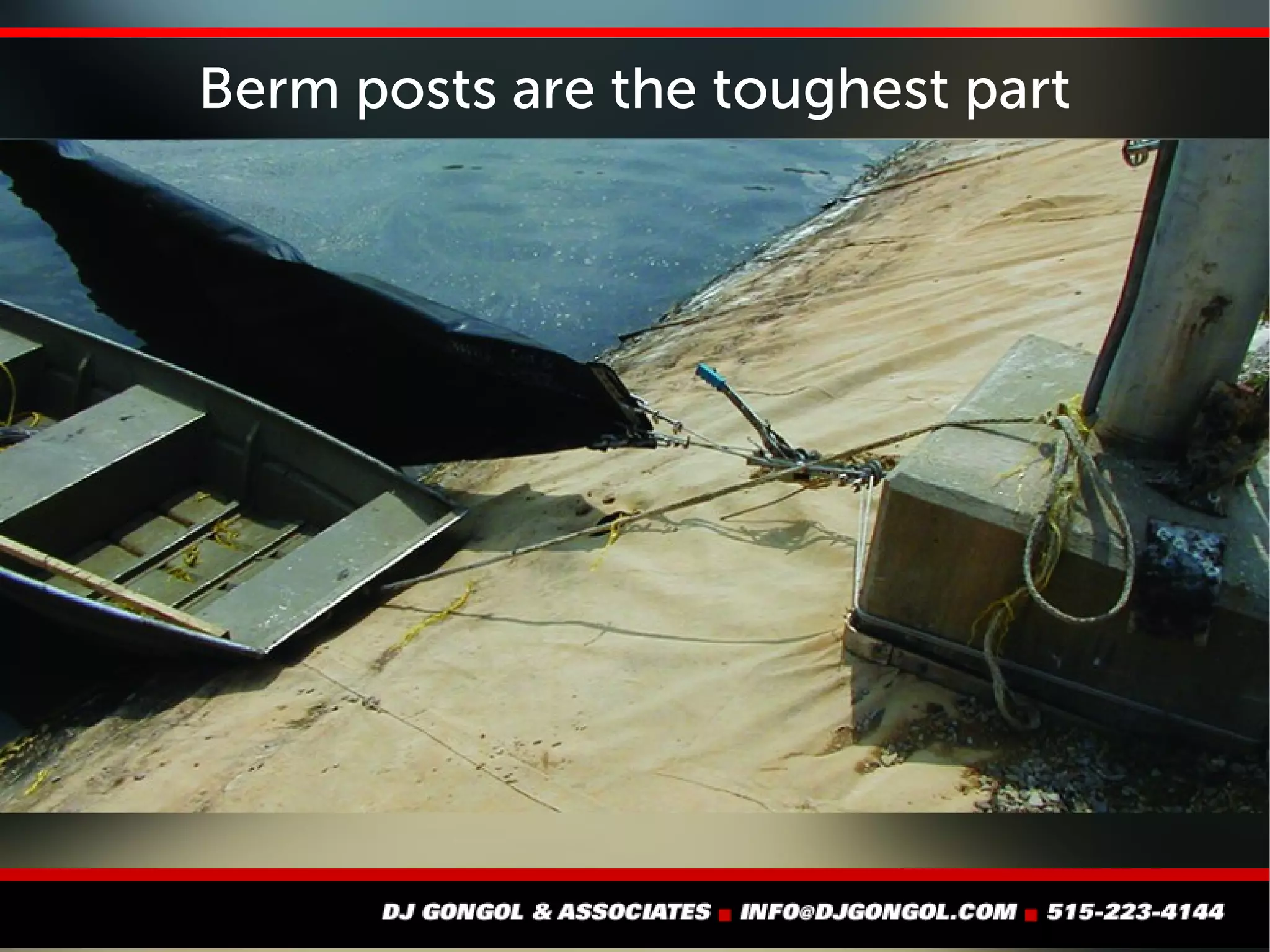 Berm posts are the toughest part
 