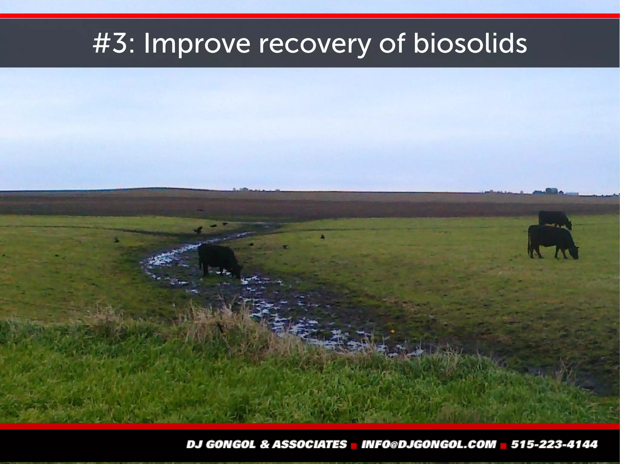 #3: Improve recovery of biosolids
 