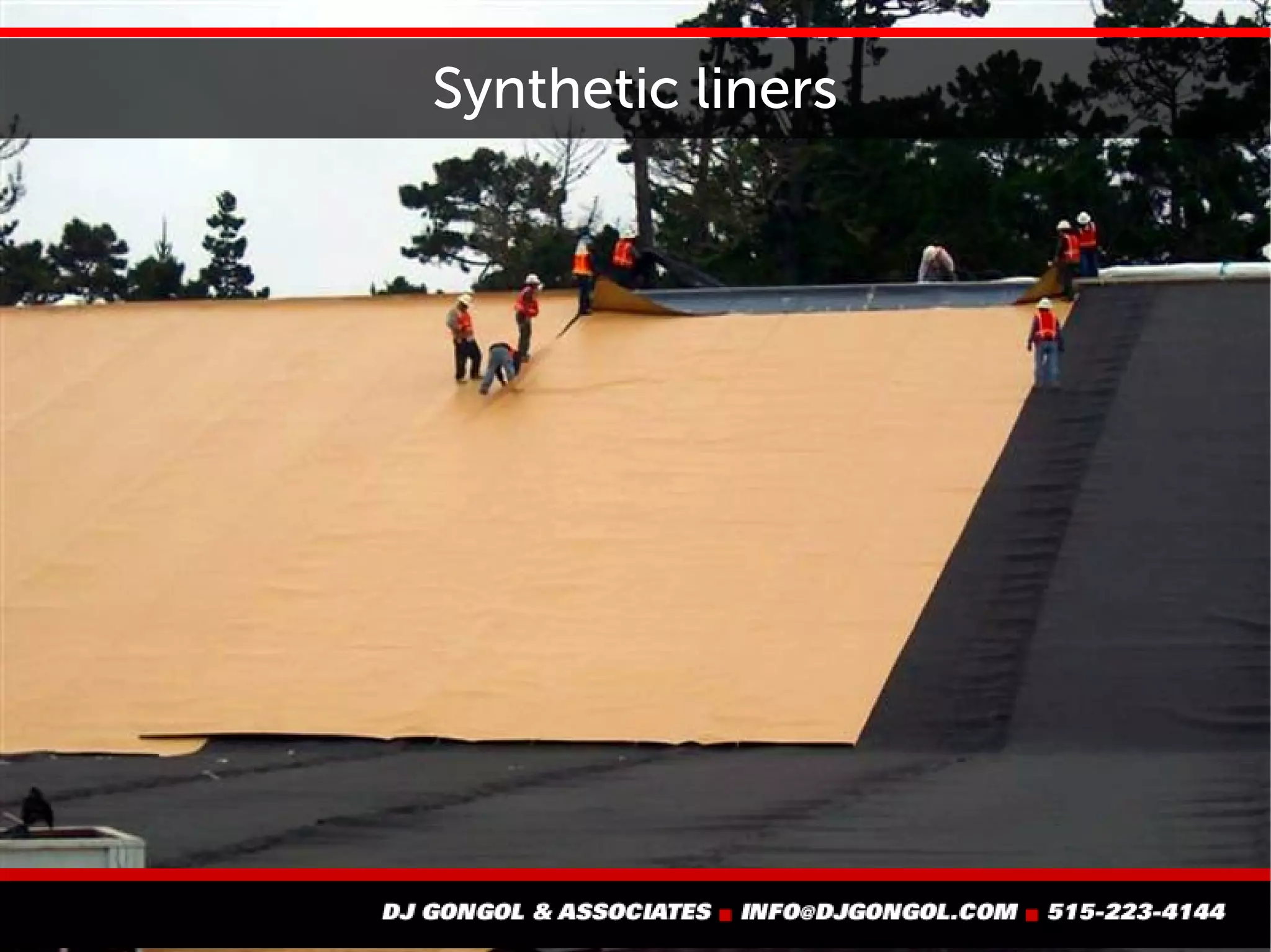 Synthetic liners
 