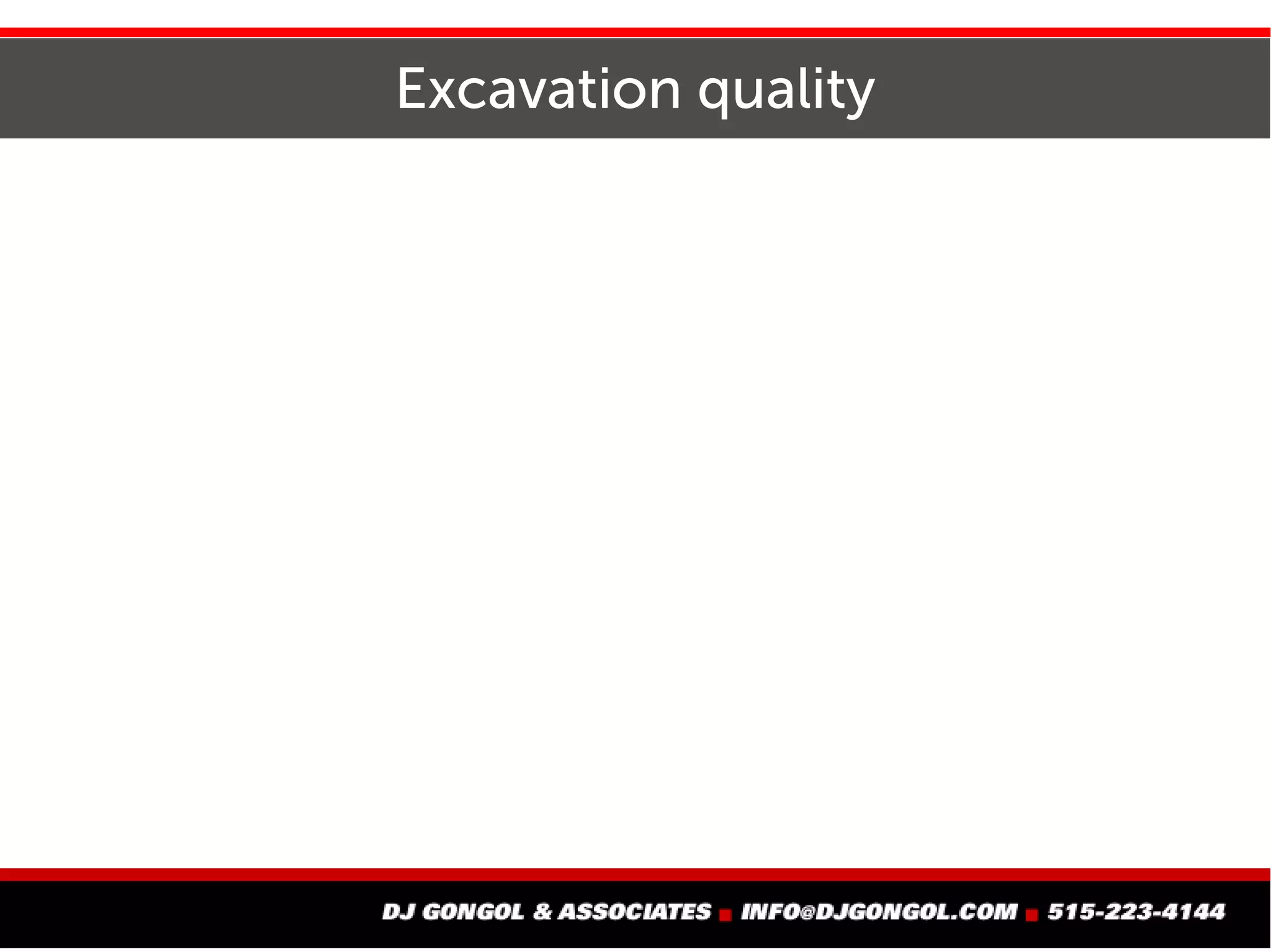 Excavation quality
 