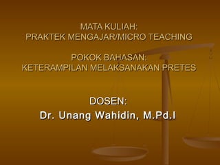 MATA KULIAH:MATA KULIAH:
PRAKTEK MENGAJAR/MICRO TEACHINGPRAKTEK MENGAJAR/MICRO TEACHING
POKOK BAHASAN:POKOK BAHASAN:
KETER...