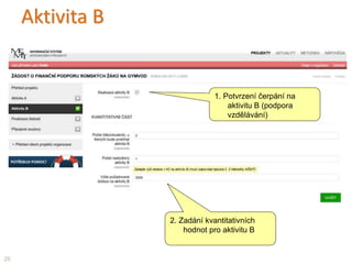 Připojené soubory
26
1. Pomocí tlačítka „Procházet“
vyberte na svém disku
vhodnou přílohu (jako příloha k
mailu)
3. Klikněte na tlačítko
„PŘIDAT SOUBOR“ (takto lze přidat i více
souborů, např. popis realizace na různých školách)
2. Zadejte vypovídající název
přiloženého souboru
Sem vložíte naskenované žádosti
rodičů (bez jejich čestných prohlášení)
 