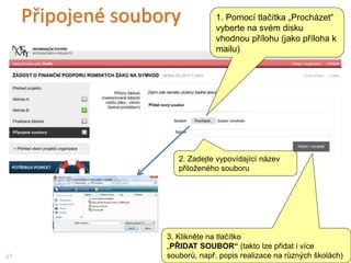 V. Uzavření projektu a podání žádosti
Projektová žádost se odevzdává
a) Finální kontrola žádosti
b) Uzavření a elektronické podání žádosti
c) Vytištění finální PDF žádosti, její
podepsání a odeslání na sběrnou
adresu dle metodiky MŠMT
27
 