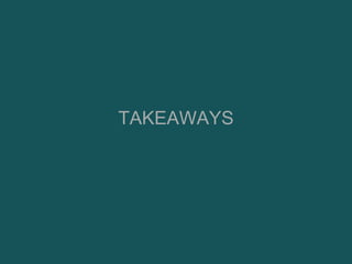 TAKEAWAYS
 