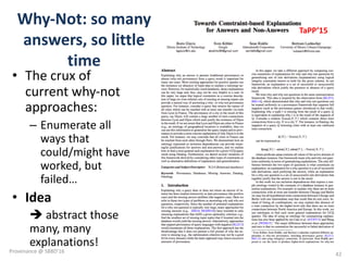 Why-Not:	so	many	
answers,	so	little	
time
• The	crux	of	
current	why-not	
approaches:
– Enumerate	all	
ways	that	
could/might	have	
worked,	but	
failed…
• Idea
è abstract	those	
many,	many	
explanations!
TaPP’15
42
Provenance	@	SBBD'16
 