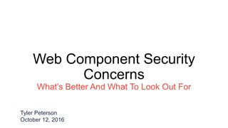 Web Components and Security | PPTX