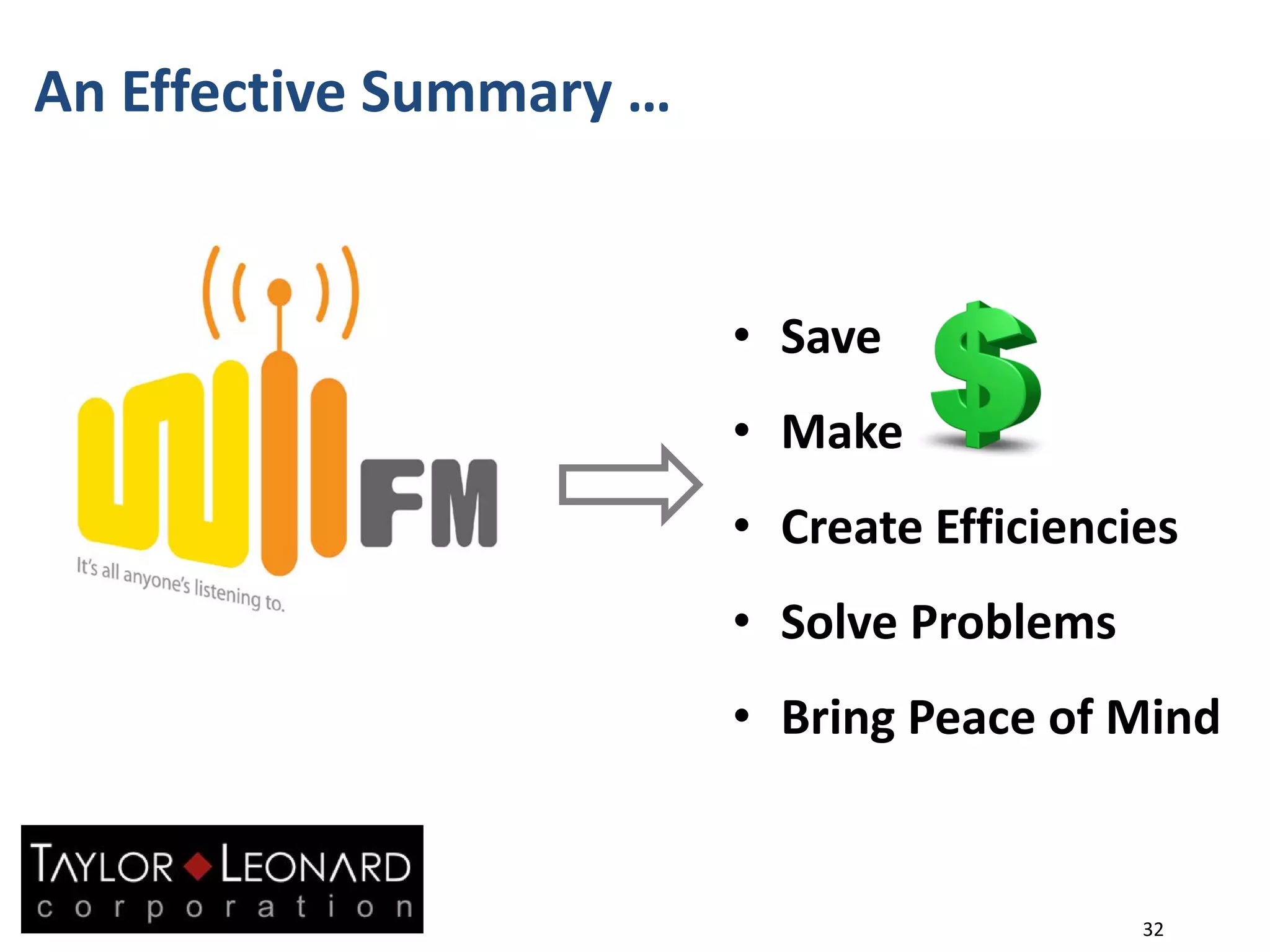 32
An Effective Summary …
• Save
• Make
• Create Efficiencies
• Solve Problems
• Bring Peace of Mind
 