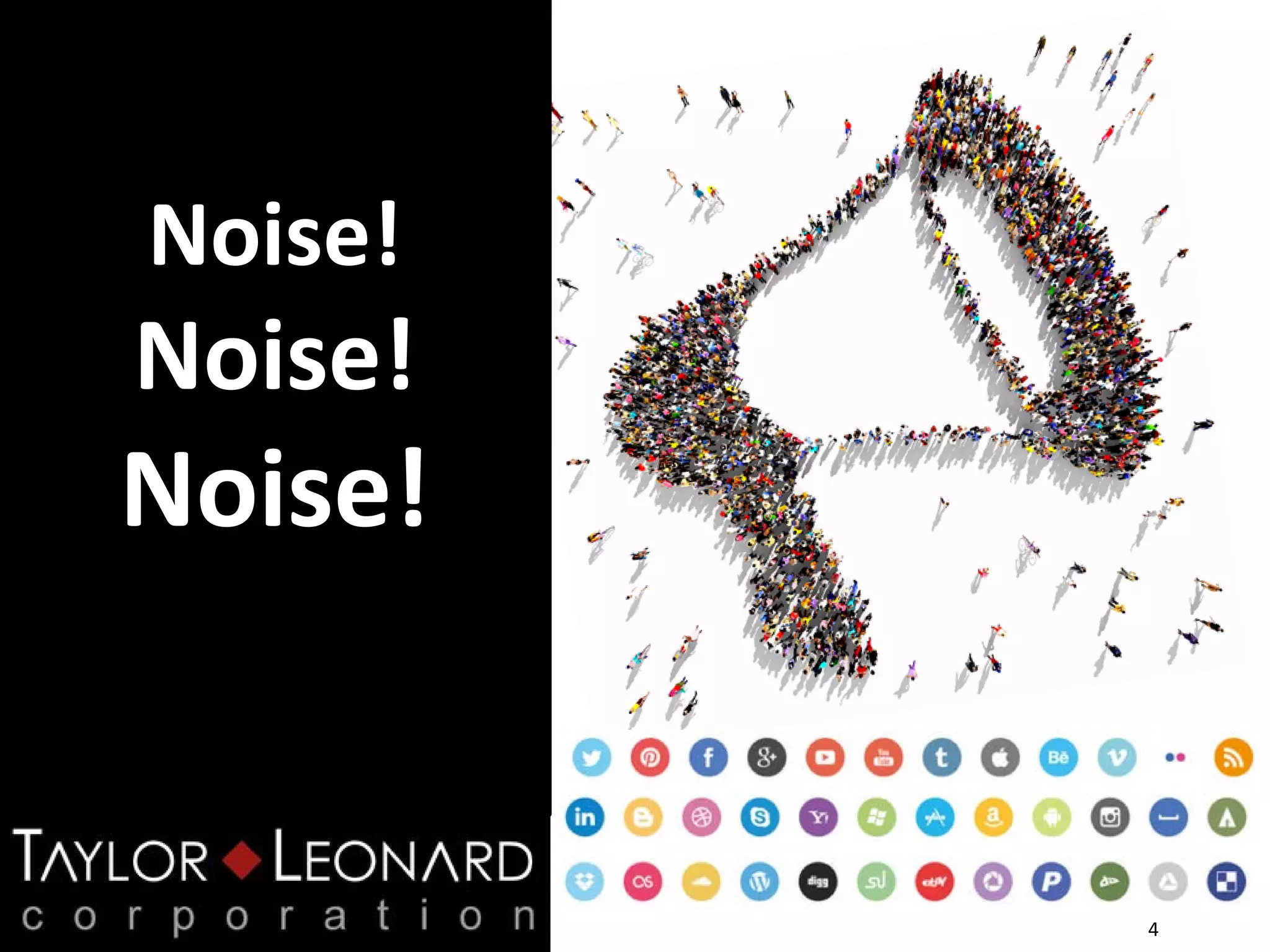 Noise!
Noise!
Noise!
4
 