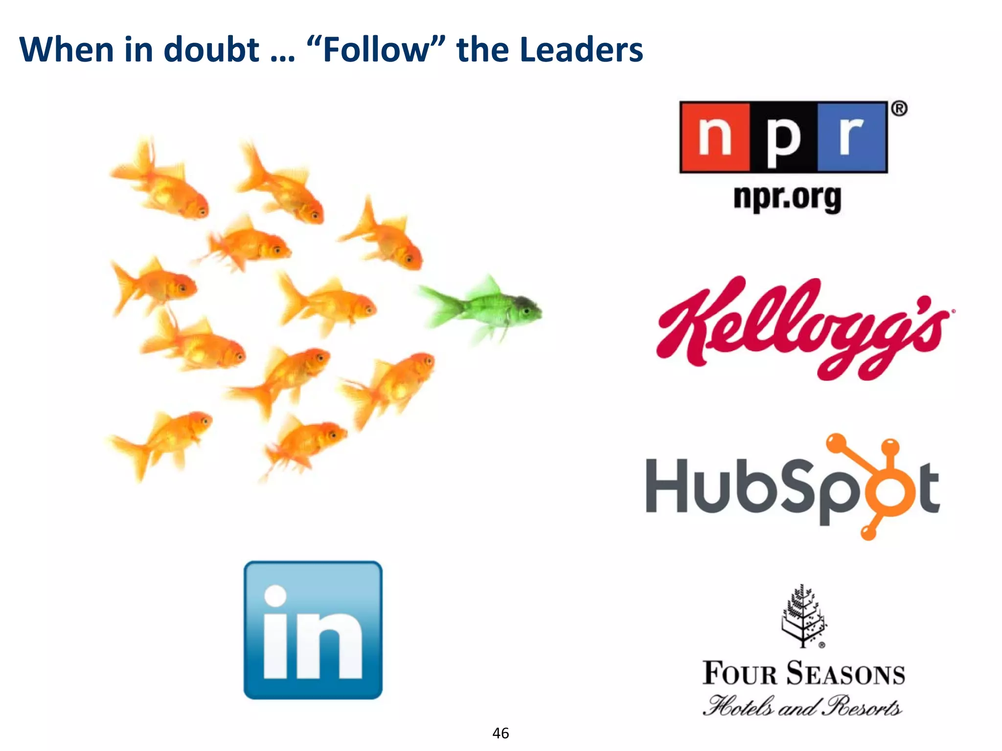 When in doubt … “Follow” the Leaders
46
 