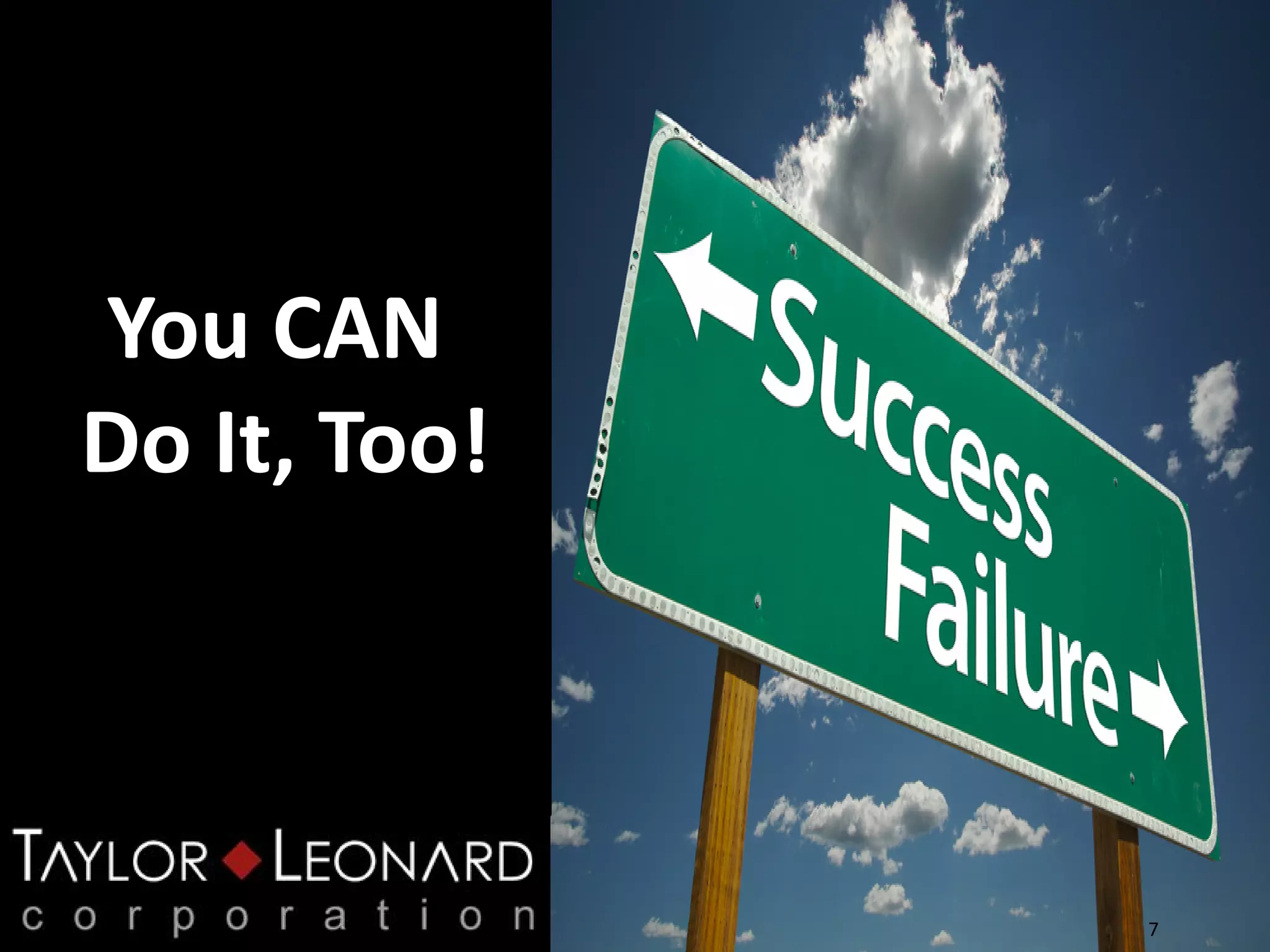 You CAN
Do It, Too!
7
 