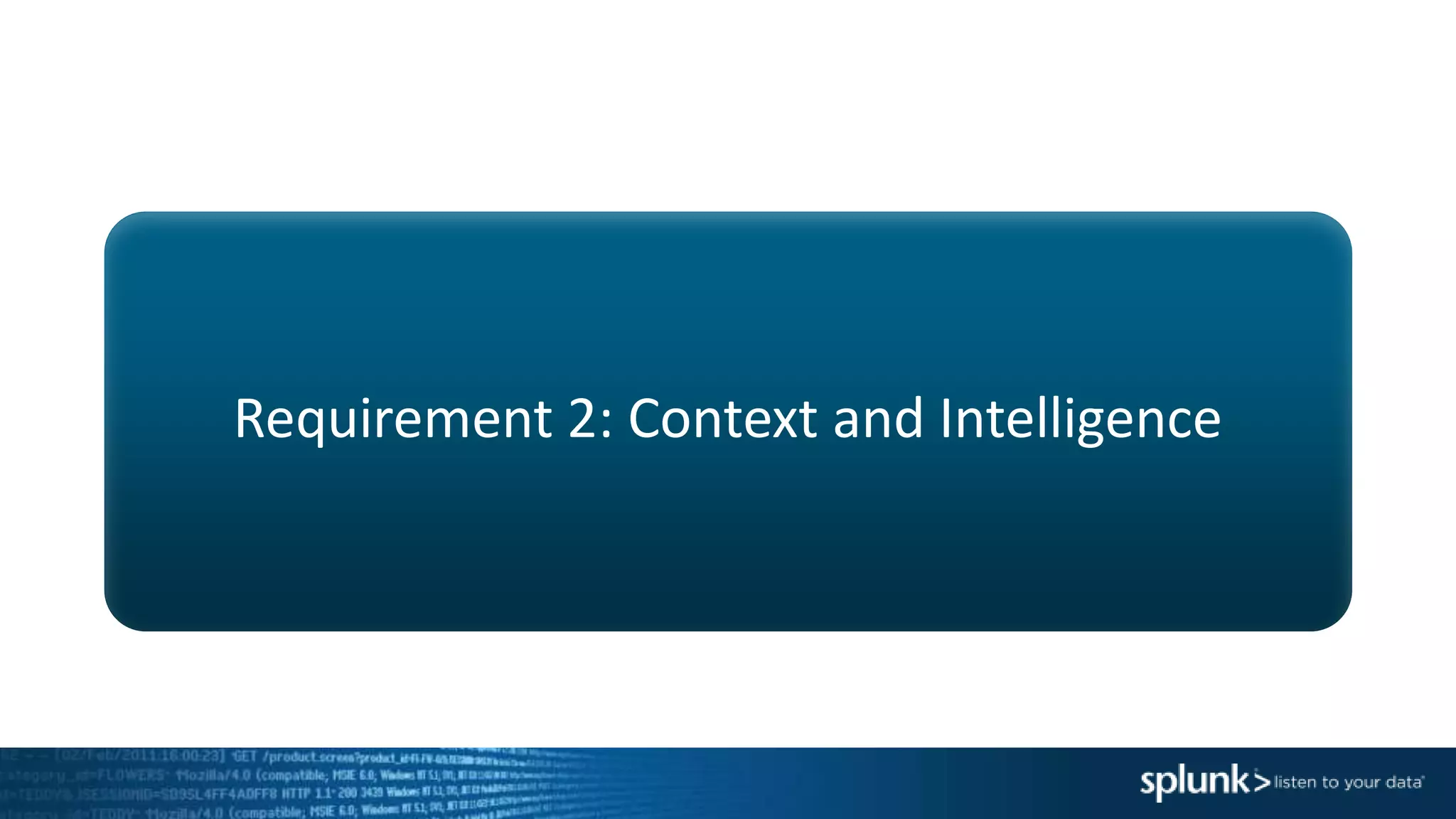 Requirement 2: Context and Intelligence
 